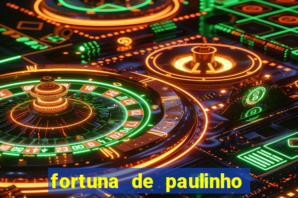 fortuna de paulinho roupa nova